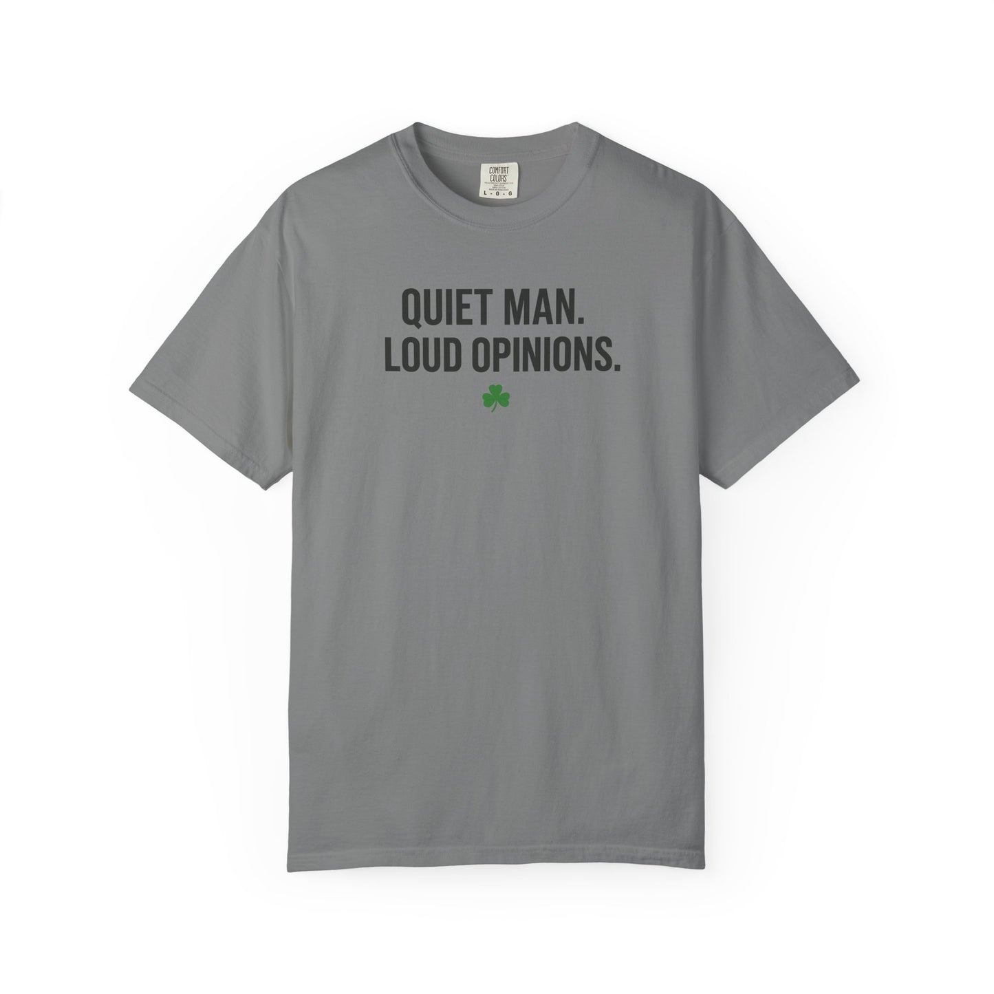 Quiet Man Loud Opinions T-Shirt — Funny Father's Day Tee with Shamrock