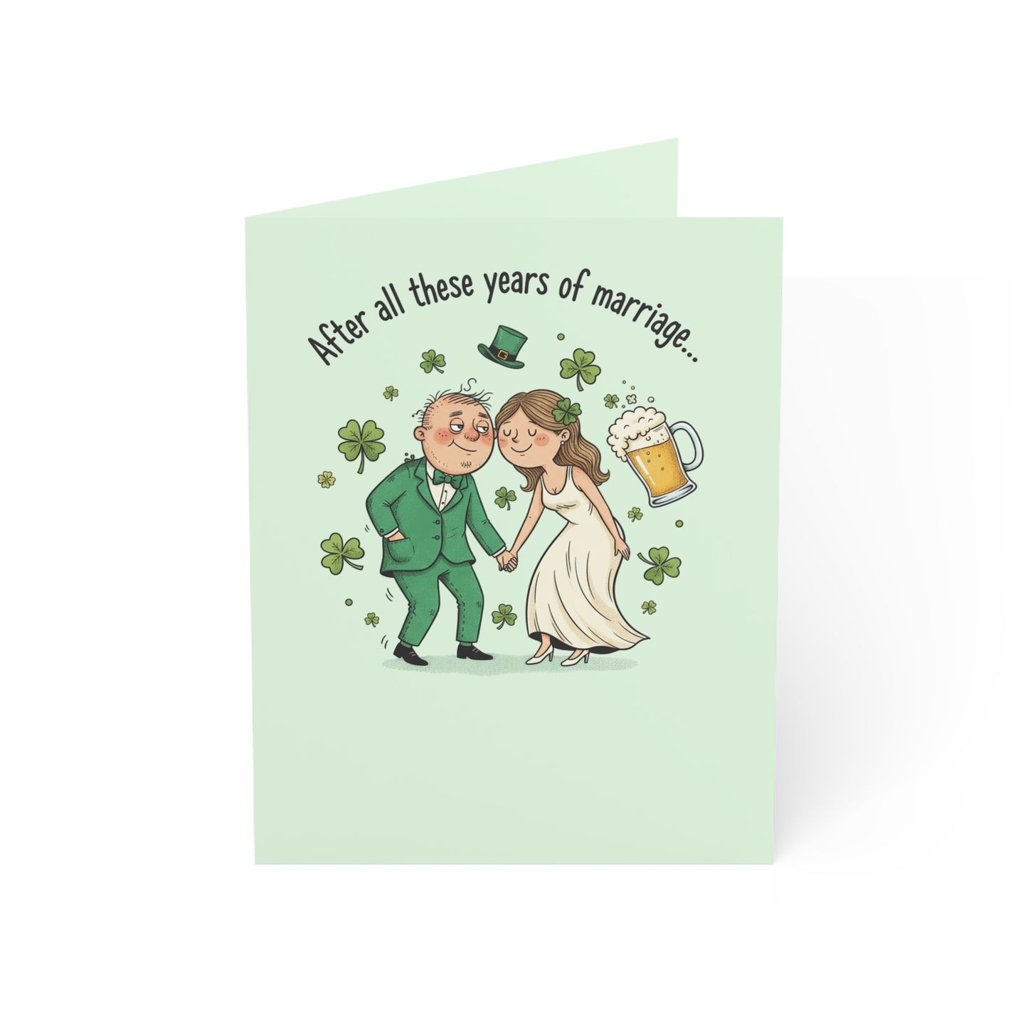 St. Patrick's Day Anniversary Card — "I Still Think Marrying You on St. Patrick's Day…Lucky or Drunk" (Humorous)