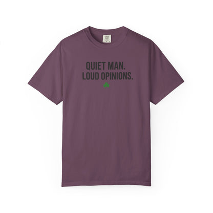 Quiet Man Loud Opinions T-Shirt — Funny Father's Day Tee with Shamrock