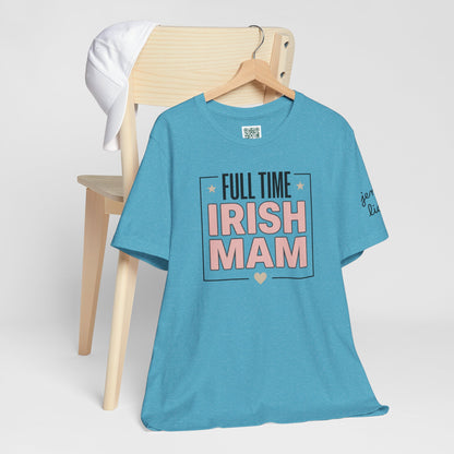 Full Time Irish Mam Tee — Mother's Day Gift