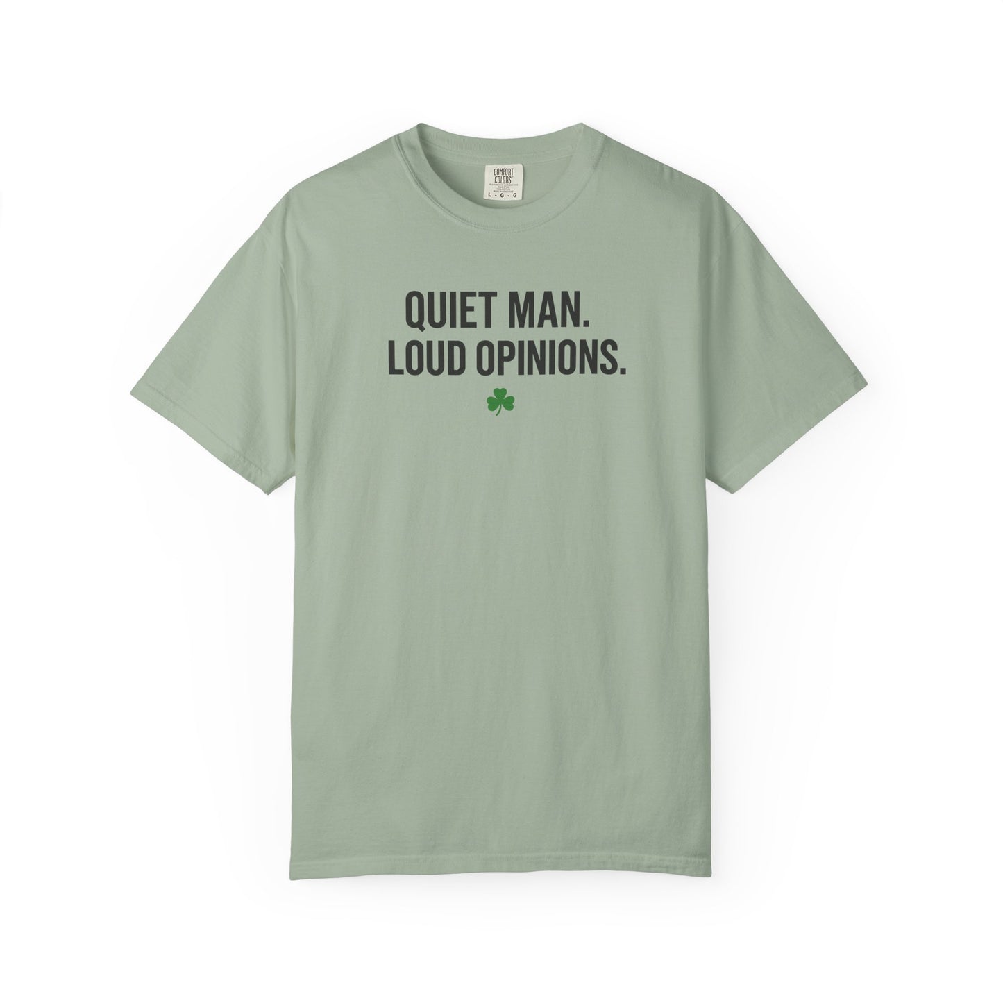 Quiet Man Loud Opinions T-Shirt — Funny Father's Day Tee with Shamrock