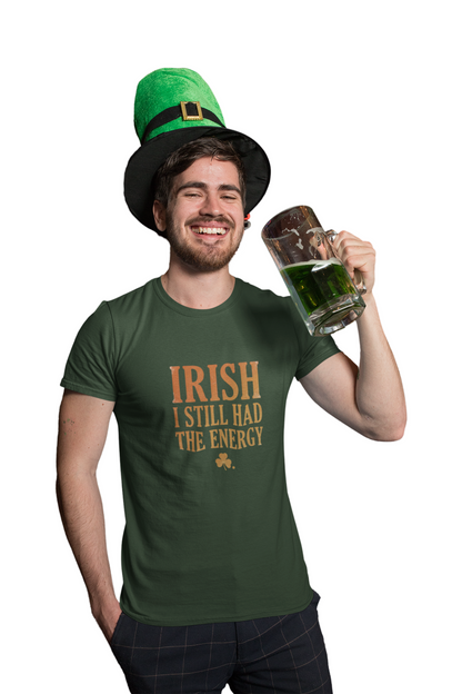 Irish "I Still Had The Energy" T-Shirt