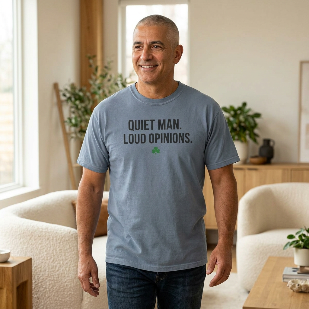 Quiet Man Loud Opinions T-Shirt — Funny Father's Day Tee with Shamrock