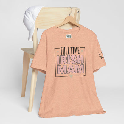 Full Time Irish Mam Tee — Mother's Day Gift