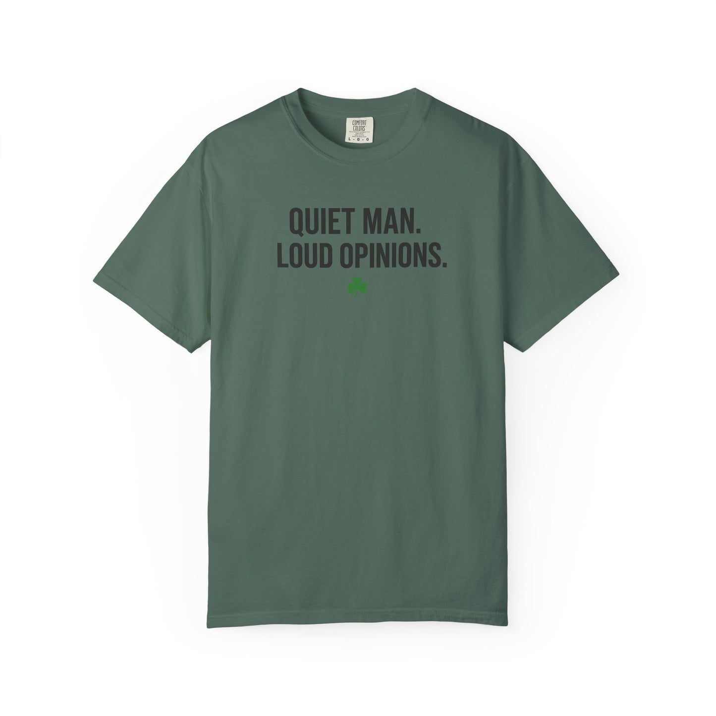 Quiet Man Loud Opinions T-Shirt — Funny Father's Day Tee with Shamrock