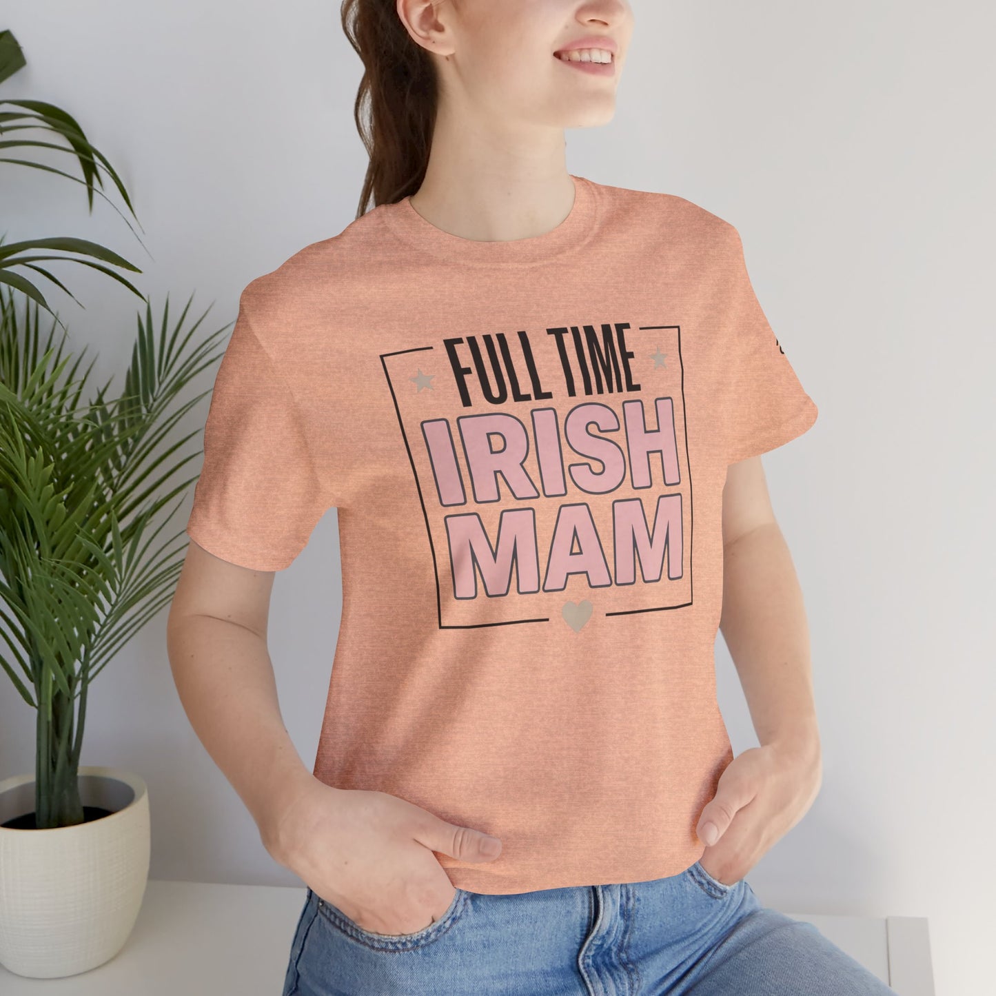 Full Time Irish Mam Tee — Mother's Day Gift