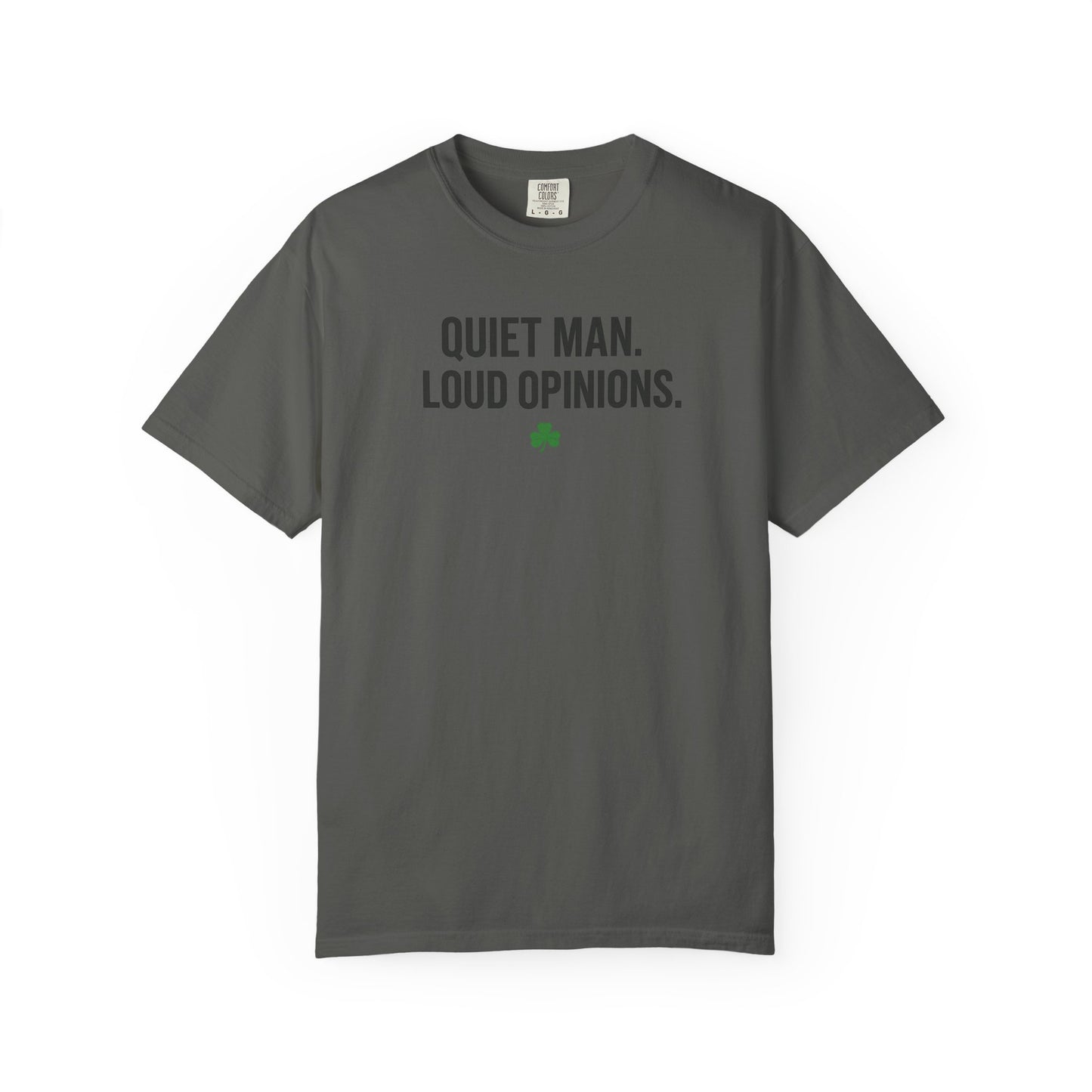 Quiet Man Loud Opinions T-Shirt — Funny Father's Day Tee with Shamrock