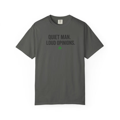 Quiet Man Loud Opinions T-Shirt — Funny Father's Day Tee with Shamrock