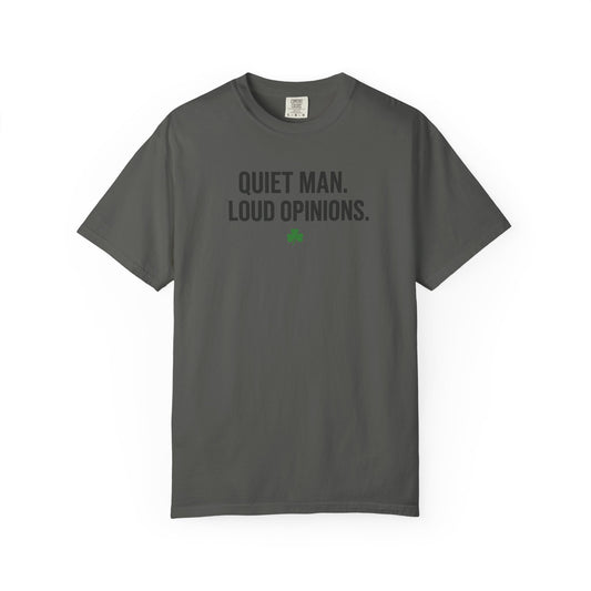 Quiet Man Loud Opinions T-Shirt — Funny Father's Day Tee with Shamrock