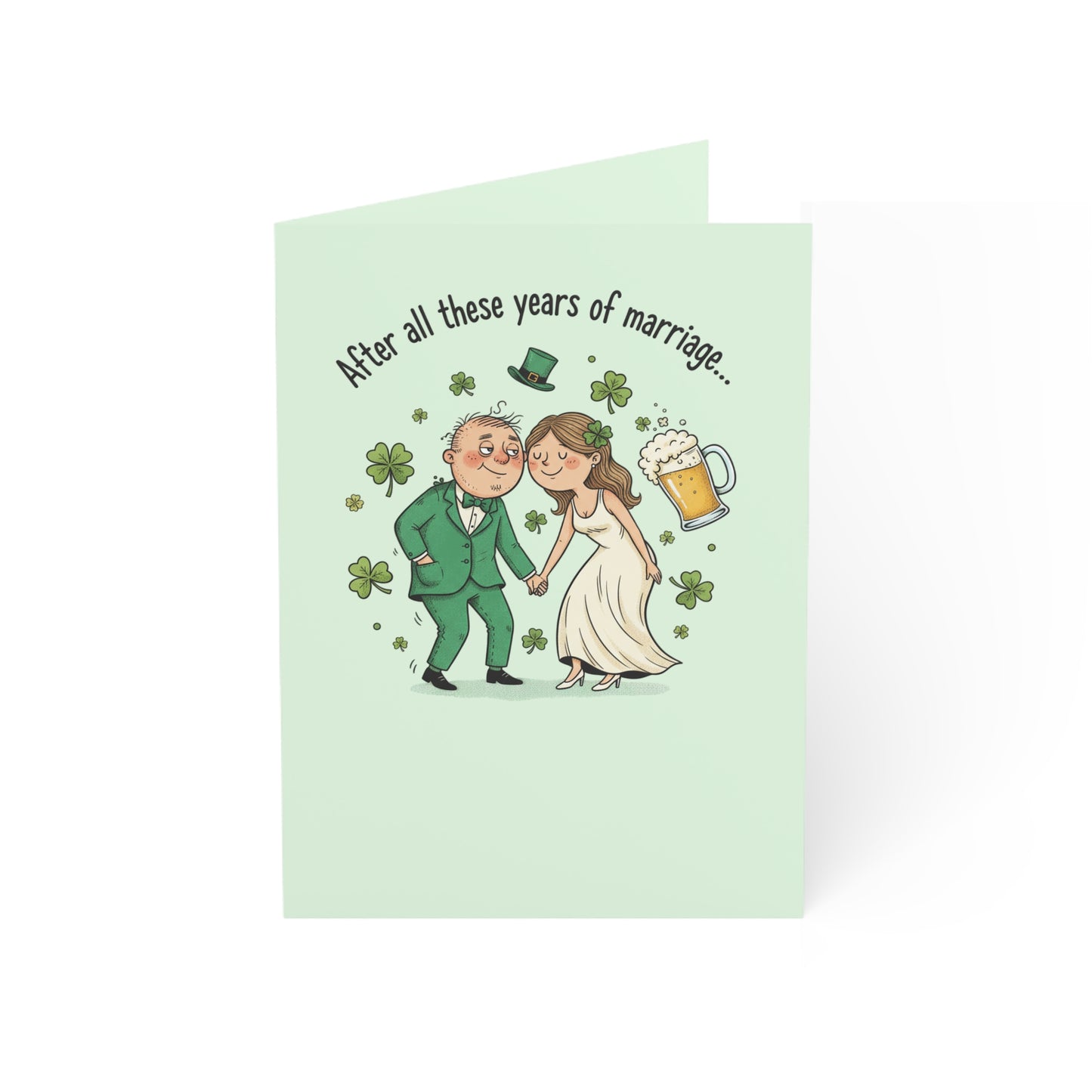 St. Patrick's Day Anniversary Card — "I Still Think Marrying You on St. Patrick's Day…Lucky or Drunk" (Humorous)